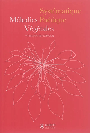 Systématique poétique : mélodies végétales - Philippe Benkemoun