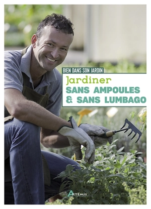 Jardiner sans ampoules et sans lumbago - Pierrick le Jardinier