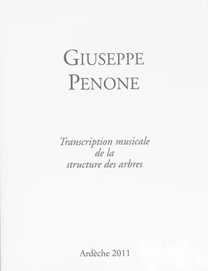 Transcription musicale de la structure des arbres : Ardèche 2011 - Giuseppe Penone