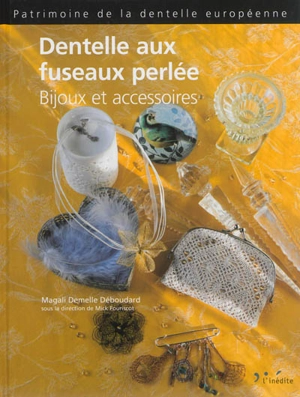 Dentelle aux fuseaux perlée : bijoux et accessoires - Magali Demelle Déboudard