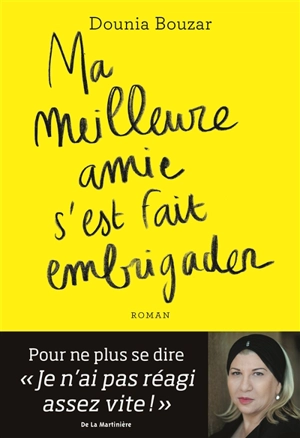 Ma meilleure amie s'est fait embrigader - Dounia Bouzar