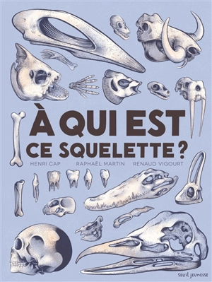 A qui est ce squelette ? - Henri Cap