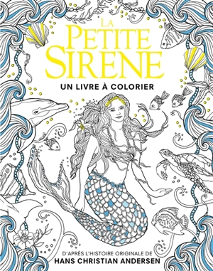 La petite sirène : un livre à colorier - Edmund Dulac