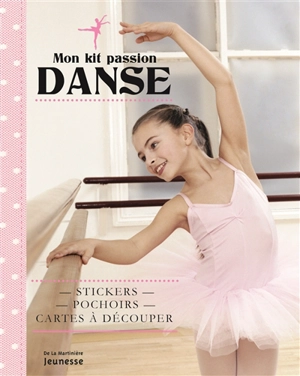 Mon kit passion danse : stickers, pochoirs, cartes à découper - Céline Lautret