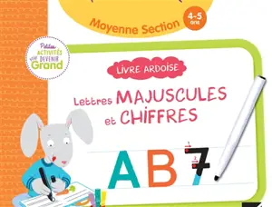 Lettres majuscules et chiffres, maternelle, moyenne section, 4-5 ans : livre ardoise - Marie-Hélène Van Tilbeurgh