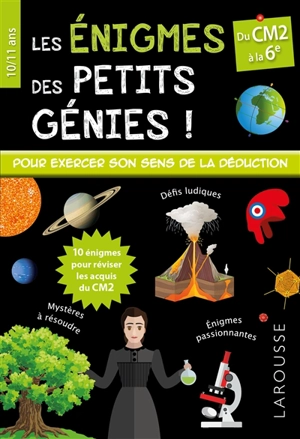 Les énigmes des petits génies ! : du CM2 à la 6e, 10-11 ans - Stéphanie Viards