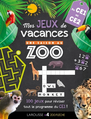 Mes jeux de vacances Une saison au zoo : du CE1 au CE2 : 100 jeux pour réviser ! - Aurore Meyer