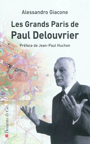 Les Grands Paris de Paul Delouvrier - Alessandro Giacone