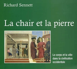 La chair et la pierre - Richard Sennett