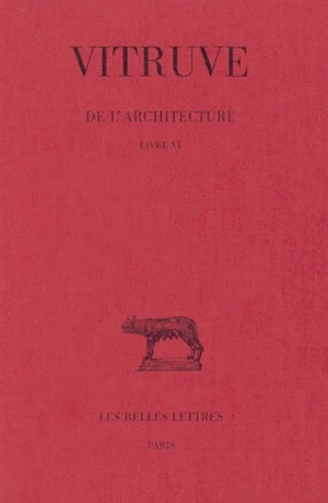 De l'architecture. Vol. 6. Livre VI - Vitruve