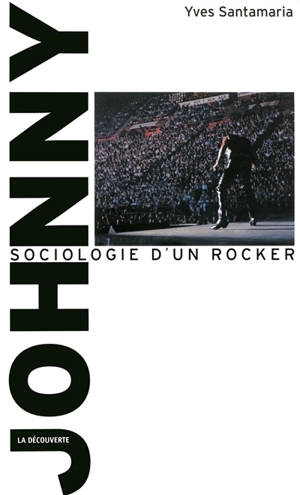 Johnny, sociologie d'un rocker - Yves Santamaria