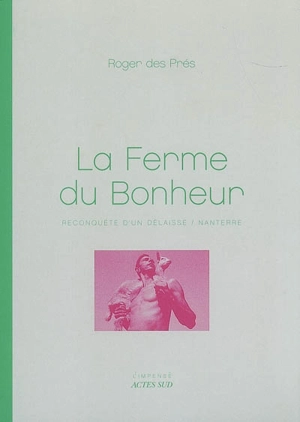 La Ferme du bonheur : reconquête d'un délaissé, Nanterre - Roger Des Prés