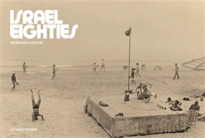 Israël eighties - Didier Ben Loulou