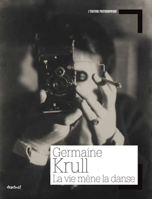 La vie mène la danse - Germaine Krull