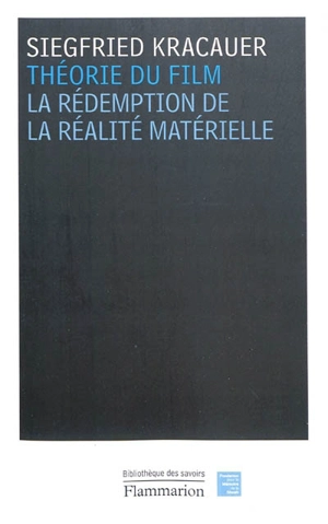 Théorie du film : la rédemption de la réalité matérielle - Siegfried Kracauer