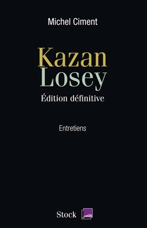 Kazan, Losey : entretiens avec Michel Ciment - Elia Kazan
