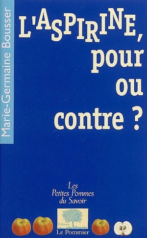 L'aspirine, pour ou contre ? - Marie-Germaine Bousser