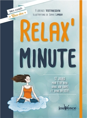 Relax'minute : 12 jours pour être bien dans son corps et dans sa tête - Florence Vertanessian de Boissoudy