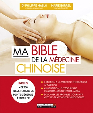 Ma bible de la médecine chinoise - Marie Borrel