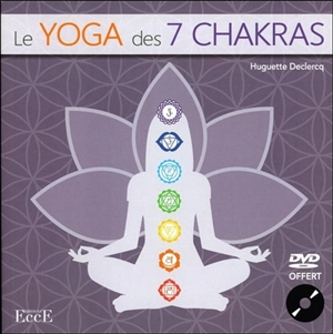 Le yoga des 7 chakras - Huguette Declercq