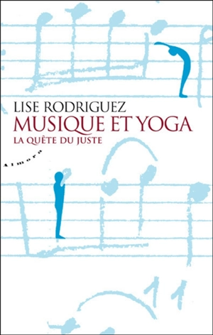 Musique et yoga : la quête du juste - Lise Rodriguez