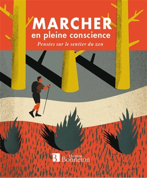 Marcher en pleine conscience : pensées sur le sentier du zen - Adam Ford