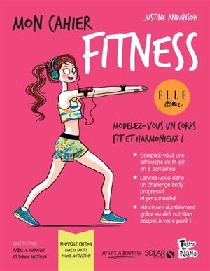 Mon cahier fitness : modelez-vous un corps fit et harmonieux ! - Justine Andanson