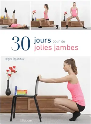 30 jours pour de jolies jambes - Brigitte Engammare