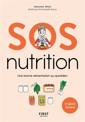 SOS nutrition : une bonne alimentation au quotidien - Alexandra Retion