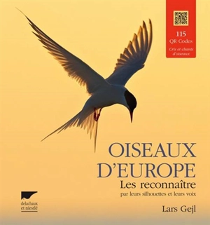 Oiseaux d'Europe : les reconnaître par leurs silhouettes et leurs voix - Lars Gejl
