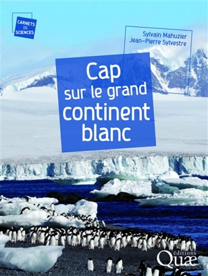 Cap sur le grand continent blanc - Sylvain Mahuzier