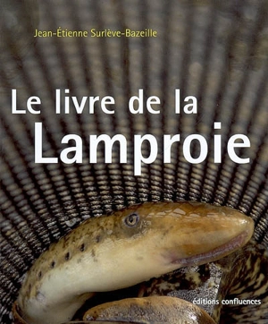 Le livre de la lamproie - Jean-Etienne Surlève-Bazeille