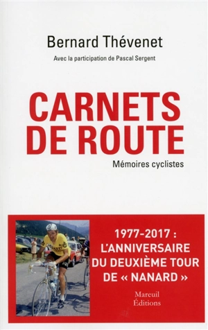 Carnets de route : mémoires cyclistes - Bernard Thévenet