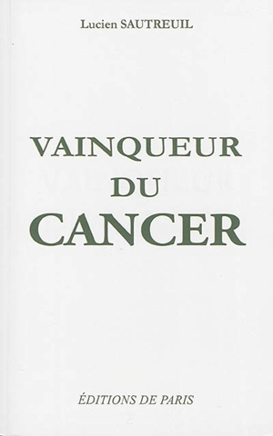 Vainqueur du cancer - Lucien Sautreuil