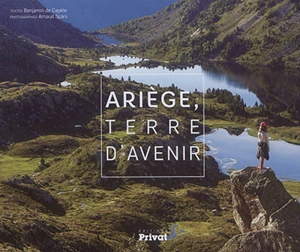 Ariège, terre d'avenir - Benjamin de Capèle