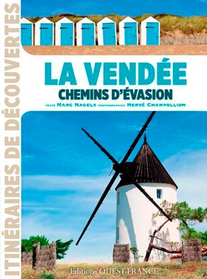 La Vendée : chemins d'évasion - Marc Nagels