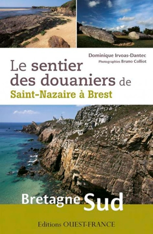 Le sentier des douaniers de Saint-Nazaire à Brest en Bretagne Sud - Dominique Irvoas-Dantec