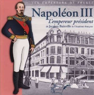 Napoléon III : L'empereur président - Jacques (1879-1936) Bainville