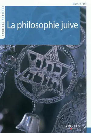 La philosophie juive - Marc Israel