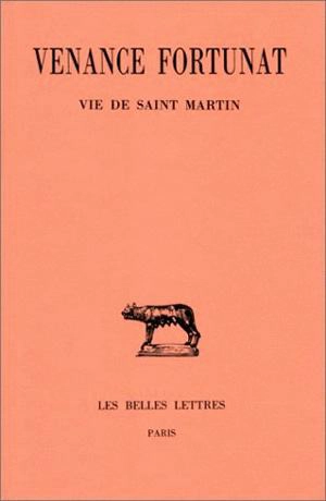 Oeuvres. Vol. 4. Vie de saint Martin - Venance Fortunat
