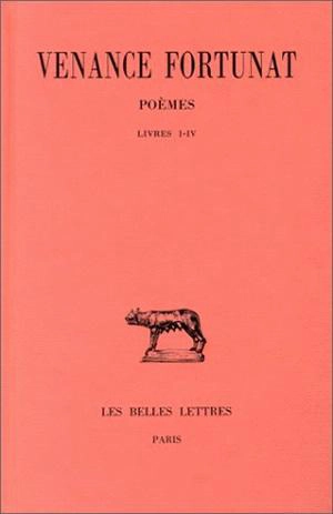 Poèmes. Vol. 1. Livres I-IV - Venance Fortunat