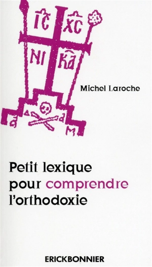 Petit lexique pour comprendre l'orthodoxie - Michel Laroche