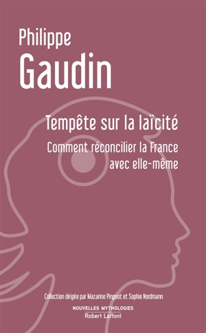 Tempête sur la laïcité : comment réconcillier la France avec elle-même : essai - Philippe Gaudin