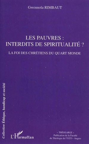 Les pauvres, interdits de spiritualité ? : la foi des chrétiens du quart-monde - Gwennola Rimbaut