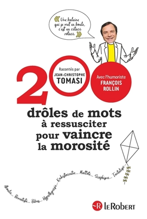 200 drôles de mots à ressusciter pour vaincre la morosité - Jean-Christophe Tomasi