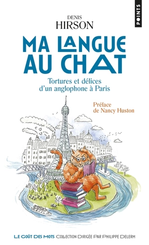 Ma langue au chat : tortures et délices d'un anglophone à Paris - Denis Hirson