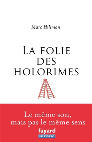 La folie des holorimes - Marc Hillman