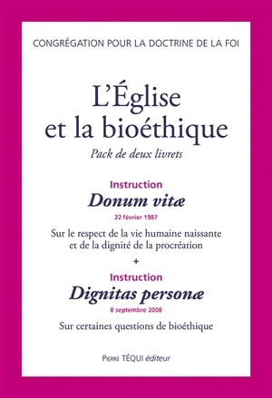 L'Eglise et la bioéthique : pack de deux livrets - Eglise catholique. Congrégation pour la doctrine de la foi