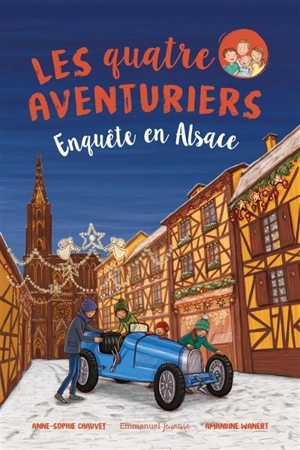 Les quatre aventuriers. Vol. 6. Enquête en Alsace - Anne-Sophie Chauvet