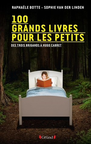 100 grands livres pour les petits : des Trois brigands à Hugo Cabret - Raphaële Botte